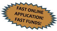 FAST ONLINE APPLICATION FAST FUNDS!
